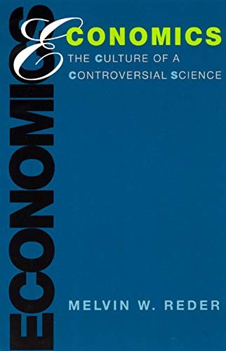 Economics: The Culture of a Controversial Science, Reder 9780226706108 New..