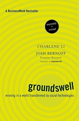 Groundswell, Expanded and Revised Edition: Winning in a World Transformed by So