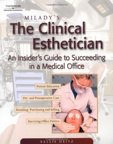 Milady’s The Clinical Esthetician: An Insiders Guide to Succeeding in a Medic…