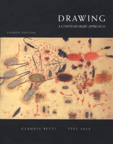 Drawing, a Contemporary Approach: A Contemporary Approach, Betti, Claudia,Sale,