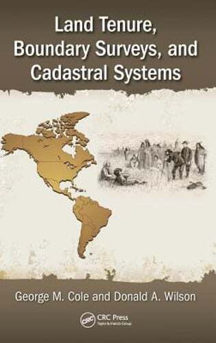 Land Tenure, Boundary Surveys, and Cadastral Systems by George M. Cole: New