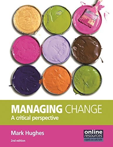 Managing Change: A Critical Perspective by Hughes, Mark 1843982412 The Fast Free