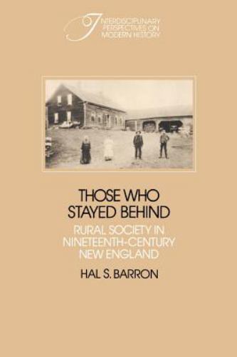 Those who Stayed Behind: Rural Society in Nineteenth-Century New England (Inter