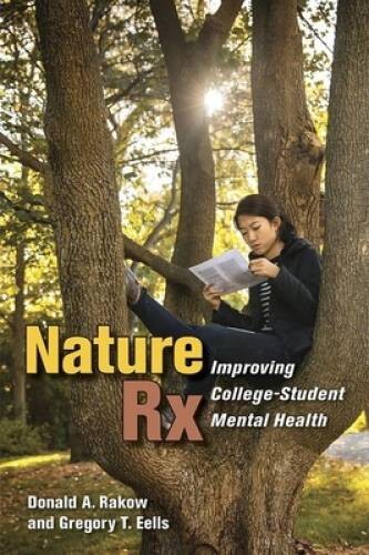 Nature Rx: Improving College-Student Mental Health – Paperback – GOOD