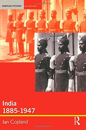 INDIA 1885-1947: THE UNMAKING OF AN EMPIRE By Ian Copland **Mint Condition**