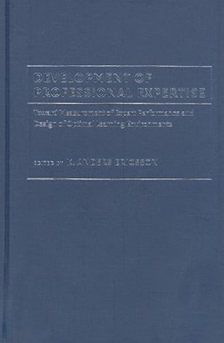 Development of Professional Expertise by K Anders Ericsson: New