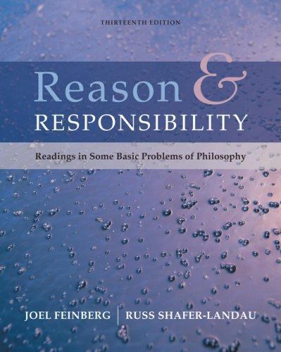 Reason and Responsibility: Readings in Some Basic Problems of Philosophy,…