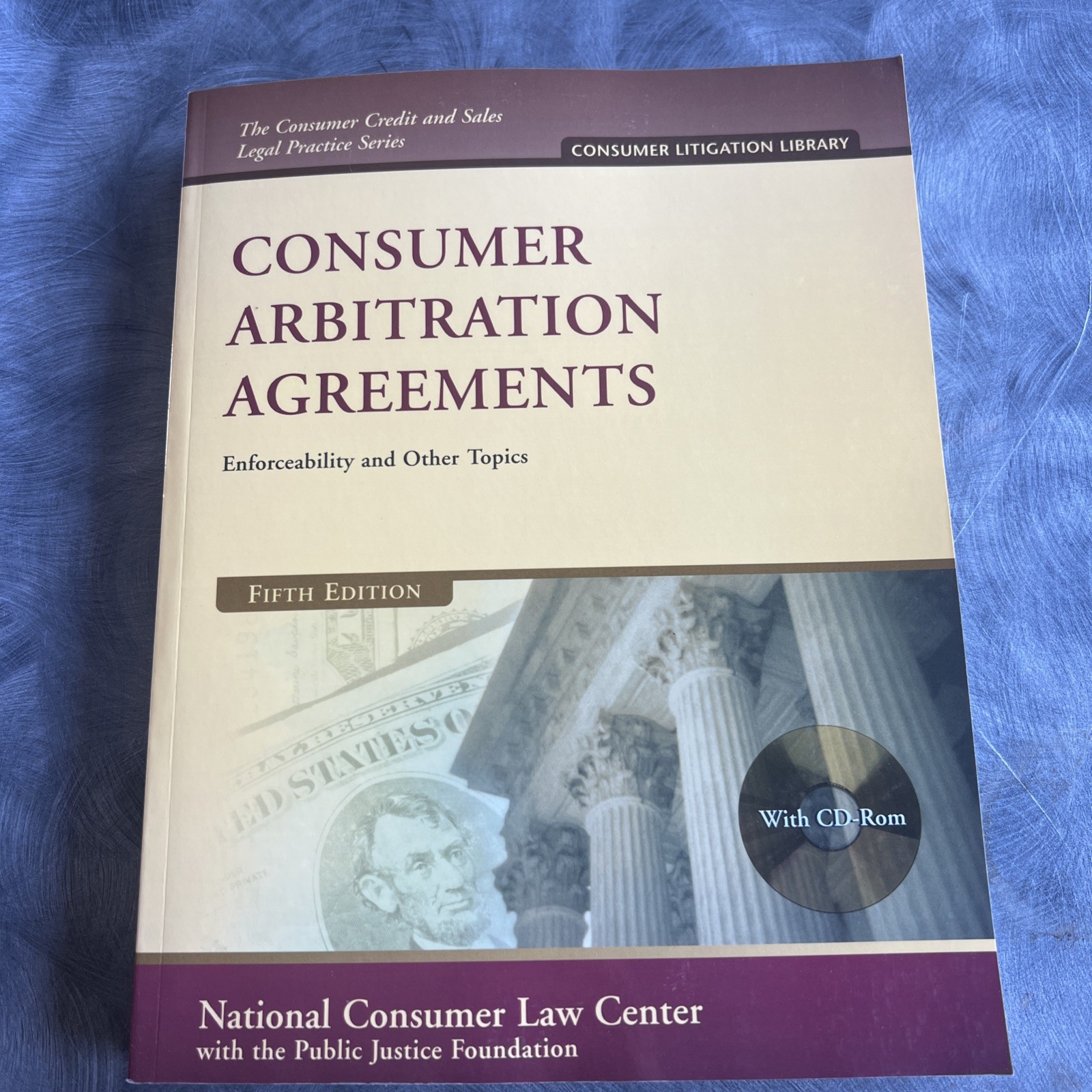 Consumer Arbitration Agreements: Enforceability and Other Topics 5th Ed. NCLC