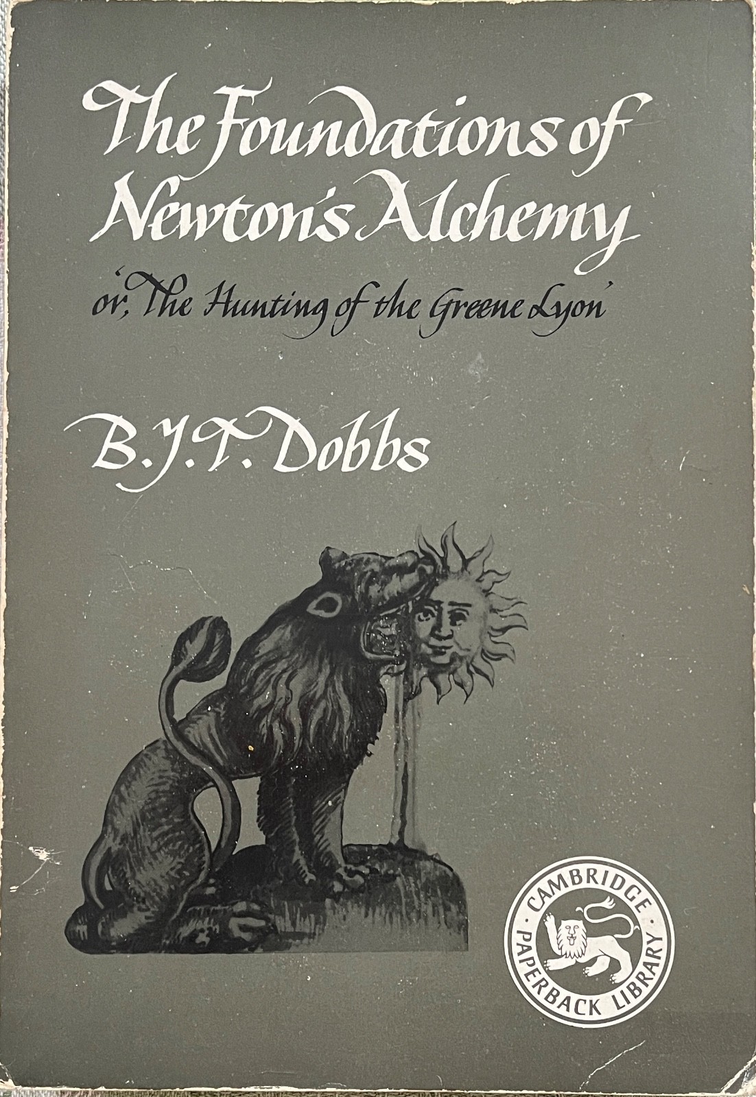The foundations of newton’s alchemy, or, The Hunting of the Greene Lion