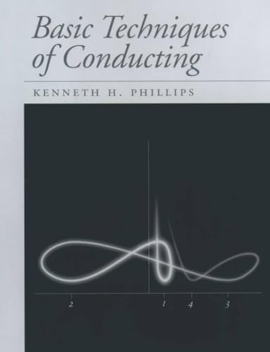 BASIC TECHNIQUES OF CONDUCTING BY Kenneth H. Phillips SPIRAL_BOUND