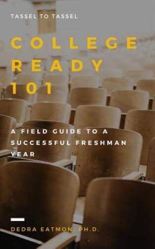 College Ready 101: A field guide to a successful freshman year – GOOD