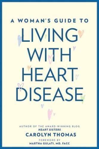 A Woman’s Guide to Living with Heart Disease – Paperback – GOOD