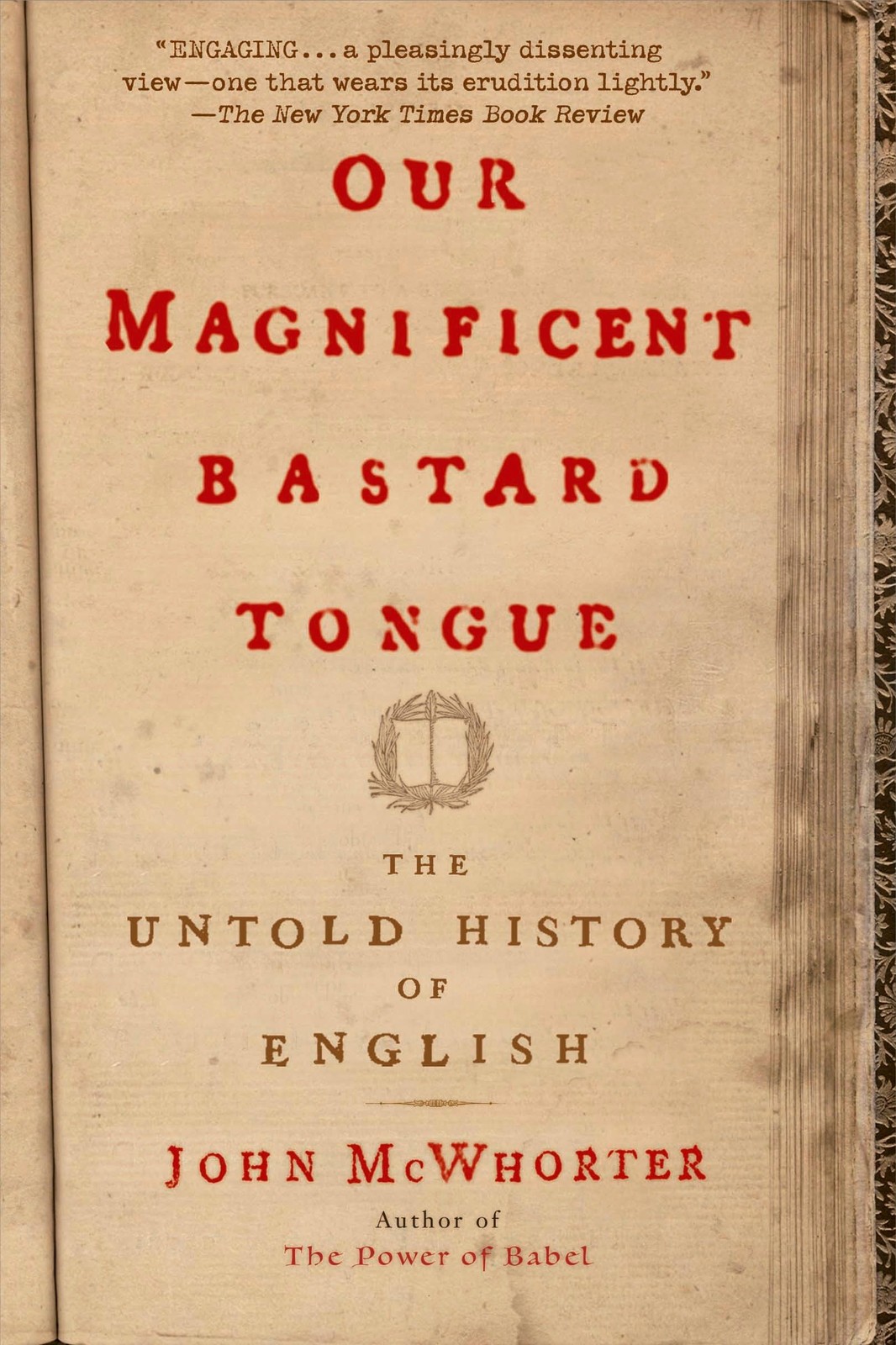 Our Magnificent Bastard Tongue: The Untold History of English – McWhorter, J…