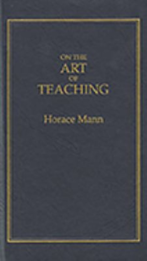 On the Art of Teaching Hardcover Horace Mann