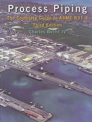 Process Piping : The Complete Guide to ASME B31. 3 by Not Available (2009, …