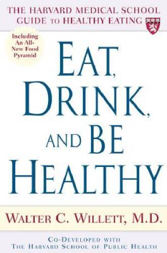Eat, Drink, and Be Healthy: The Harvard Medical School Guide to Healthy – GOOD