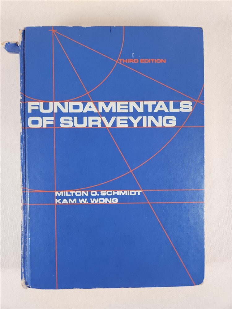 Fundamentals Of Surveying 3rd Edition By Milton O. Schmidt & Kam W. Wong ~ 1985