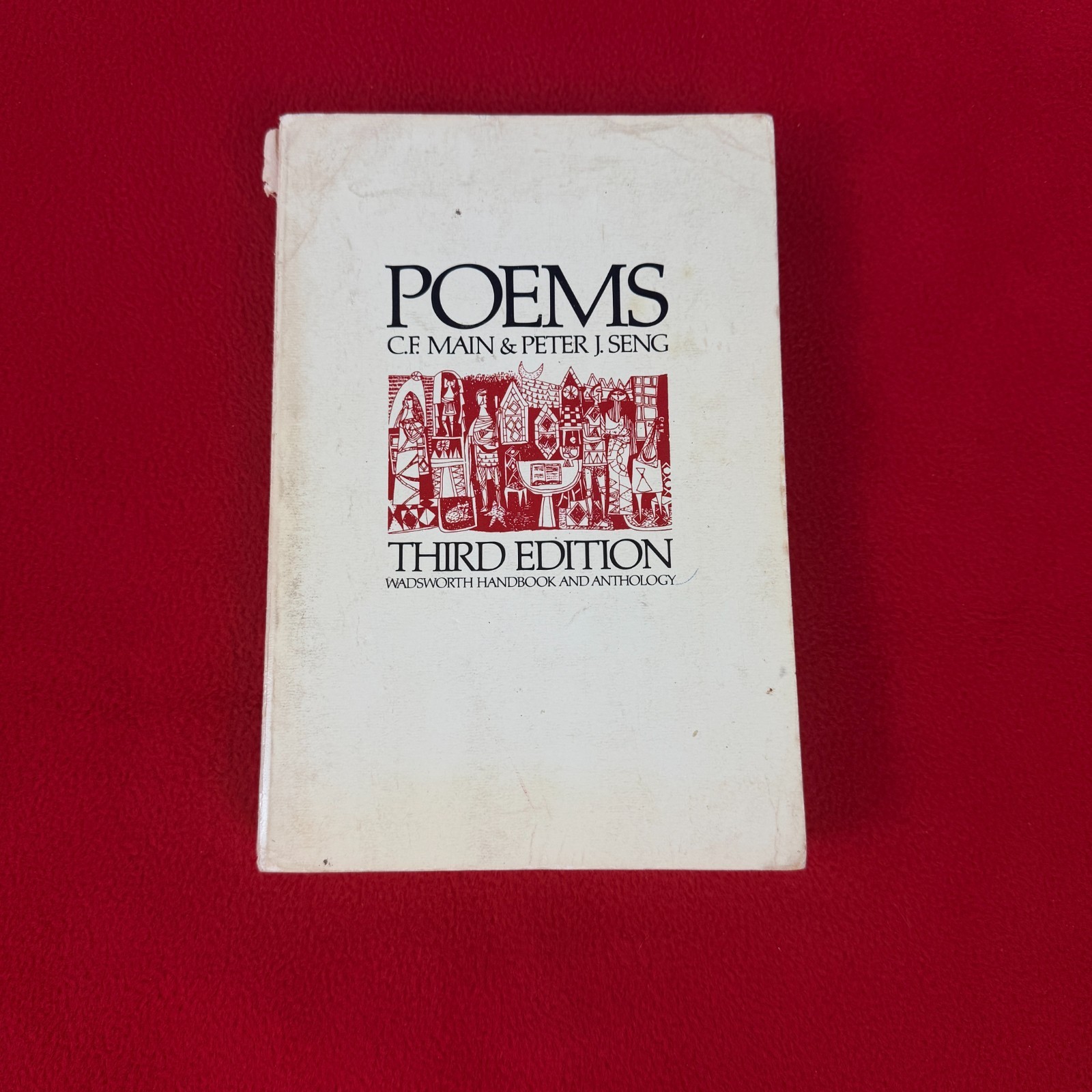 Poems Wadsworth Handbook and Anthology by C.F. Main & Peter J Seng