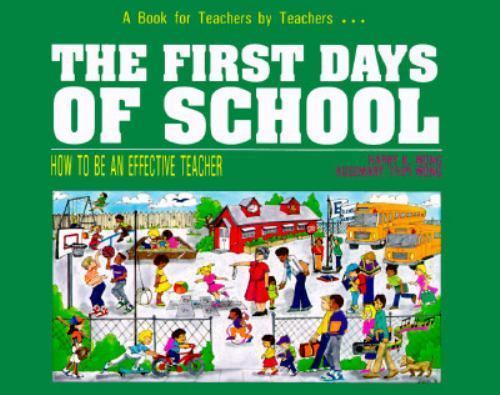 First Days of School : How to Be an Effective Teacher by Rosemary T. Wong…