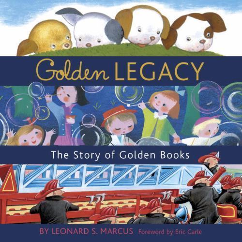Golden Legacy: The Story of Golden Books (Deluxe Golden Book), Marcus, Leonard S
