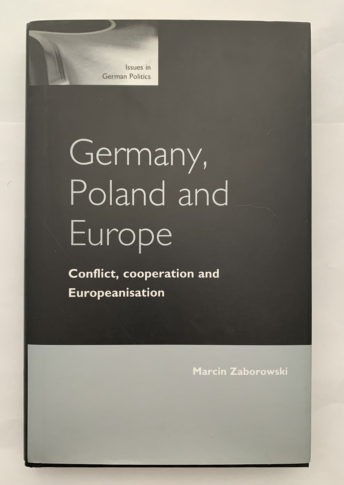Germany, Poland and Europe: Conflict, cooperation and Europeanisation