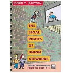 The Legal Rights of Union Stewards, Schwartz, Robert M., 9780945902164