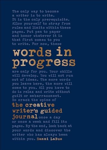Words in Progress: The Creative Writer’s Guided Journal Brand New