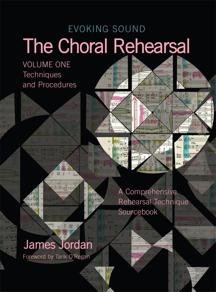 Evoking Sound – The Choral Rehearsal: Techniques and Procedures: 1