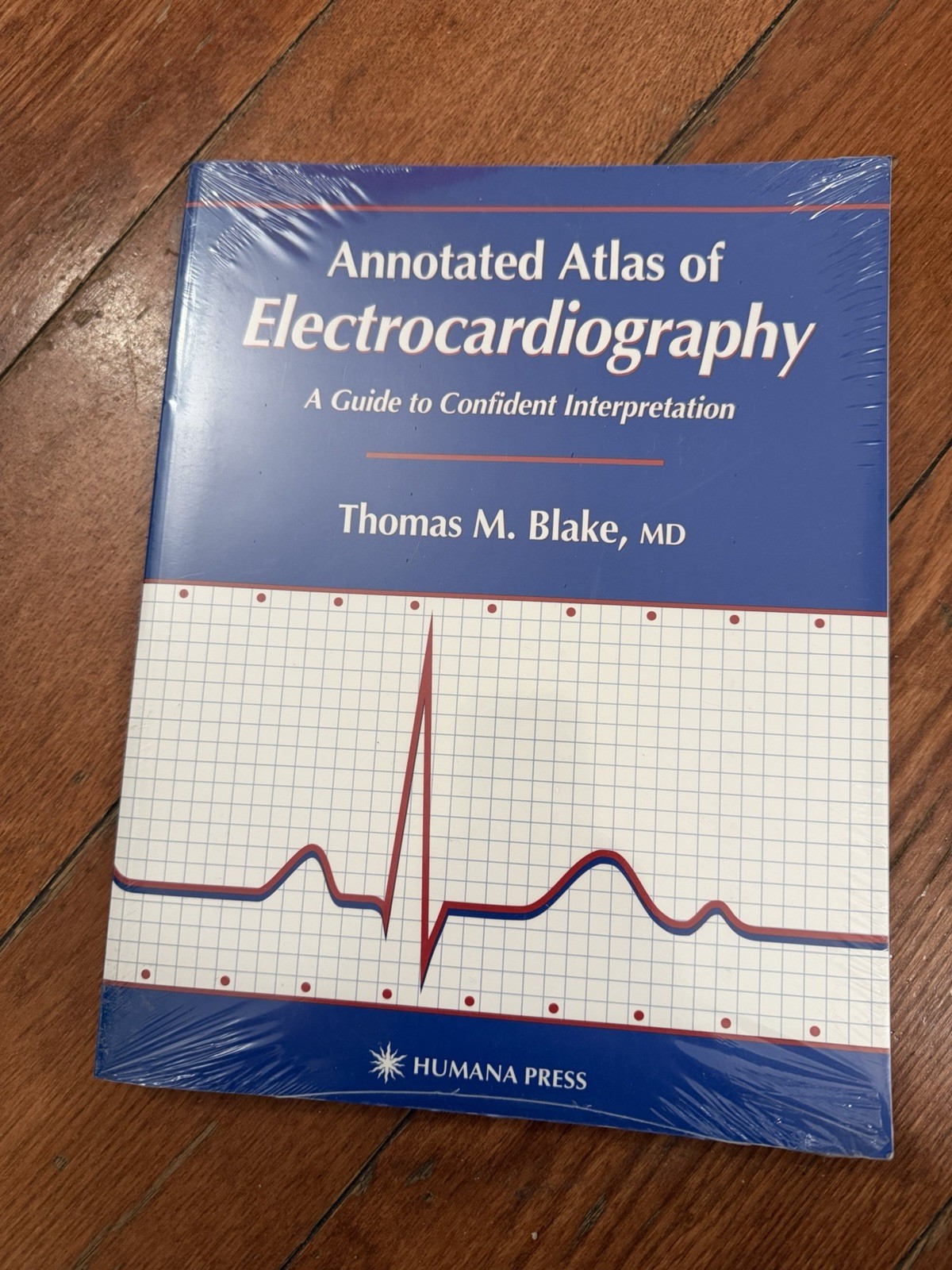 Annotated Atlas of Electrocardiography: A Guide to Confident Interpretation