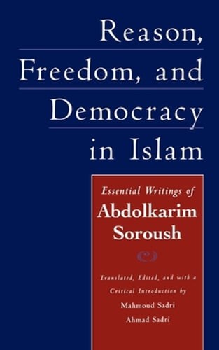 Reason, Freedom, and Democracy in Islam: Essential Writings of Abdolkarim: New