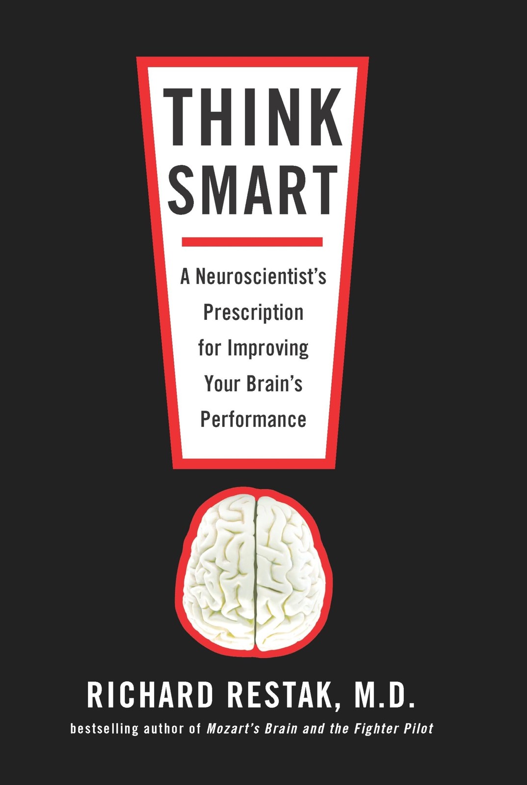 Think Smart by Richard Restak