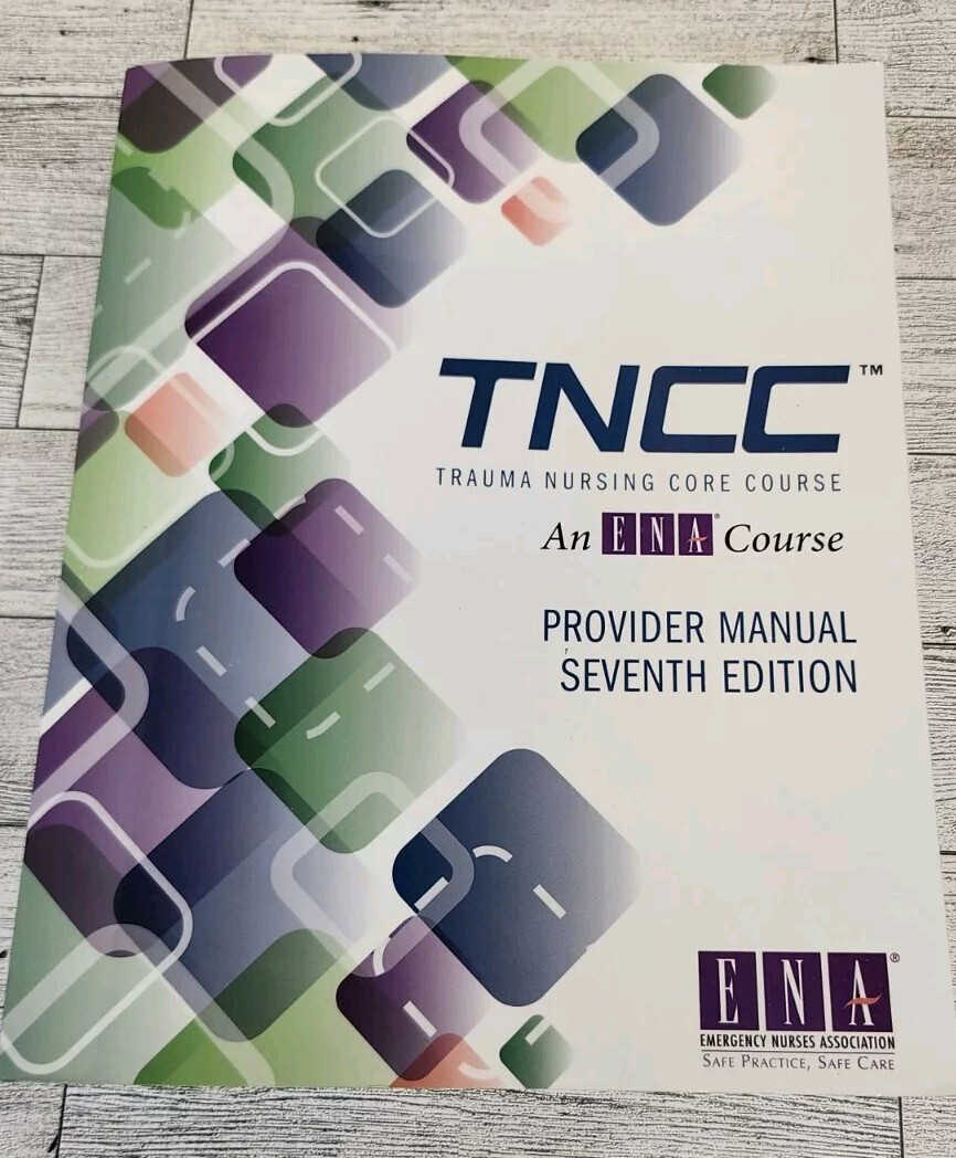TNCC Trauma Nursing Core Course Provider Manual 7th Edition Nurse Book by ENA