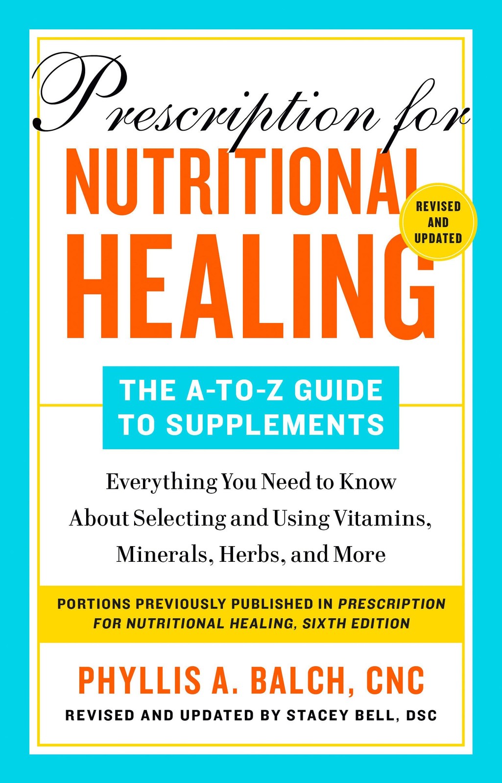 Prescription for Nutritional Healing: The A-to-Z Guide to Supplements, 6th E…