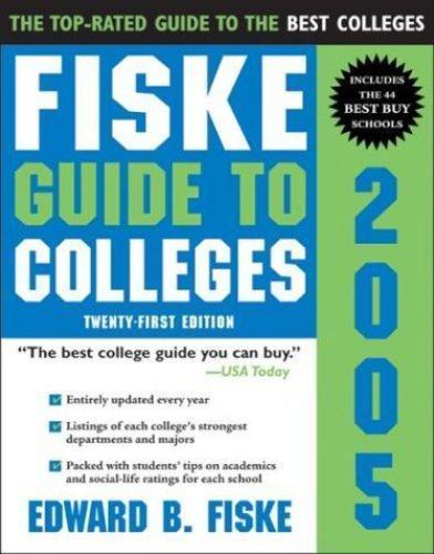 Fiske Guide to Colleges 2005 by Edward B. Fiske