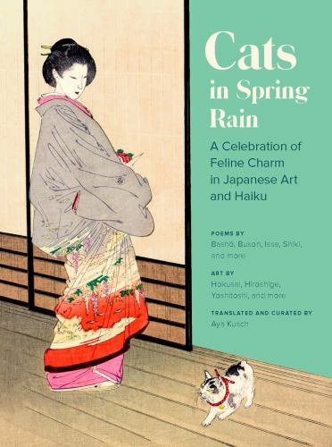 Cats in Spring Rain: A Celebration of Feline Charm in Japanese Art and Haiku by