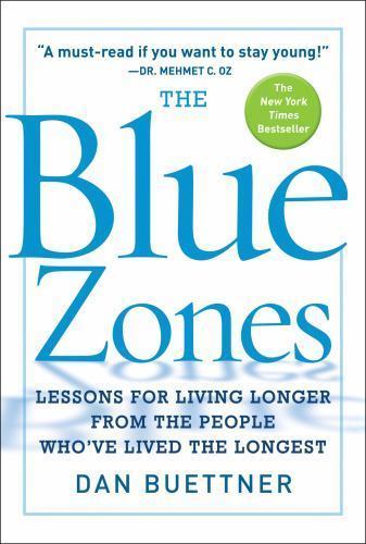 The Blue Zones Ser.: Blue Zones : Lessons for Living Longer from the People…