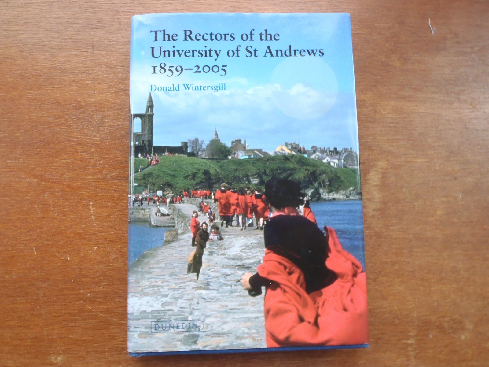 Scarce – Rectors of the University of St Andrews 1859-2005. Donald Wintersgill.