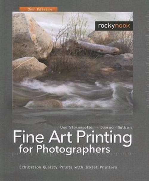 Fine Art Printing for Photographers : Exhibition Quality Prints w