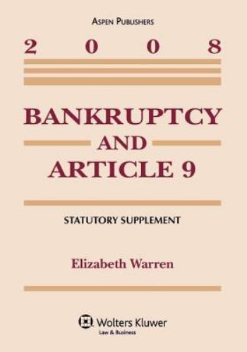 Bankruptcy & Article 9 2008 Supplement by Elizabeth Warren