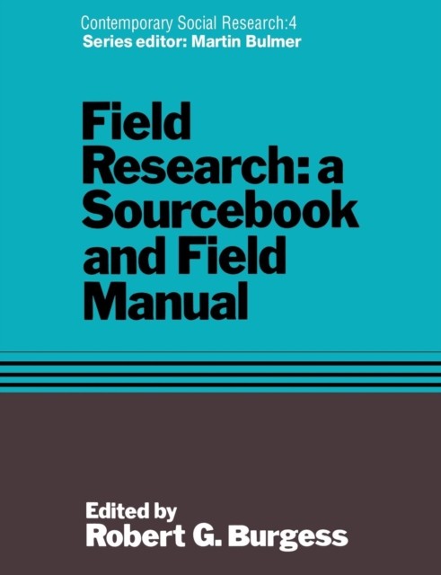 FIELD RESEARCH: A SOURCEBOOK AND FIELD M by BURGESS, ROBERT G. Paperback