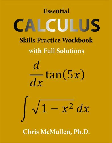 Essential Calculus Skills Practice Workbook with Full Solutions Zishka Publishi