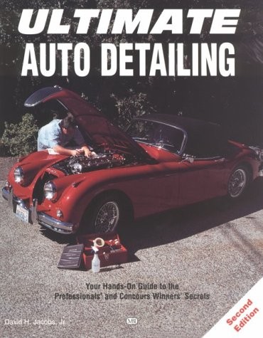 ULTIMATE AUTO DETAILING: HANDS-ON GUIDE TO THE By David H. Jacobs **BRAND NEW**