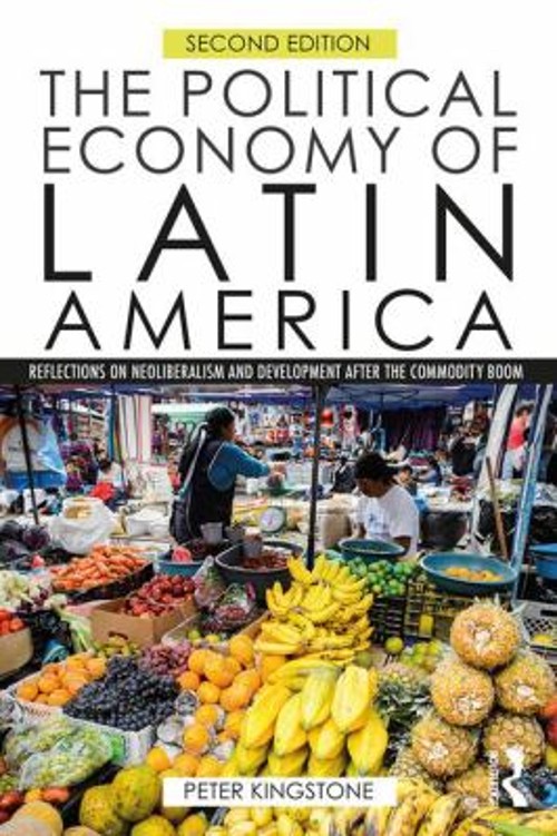 The Political Economy of Latin America : Reflections on Neolibera