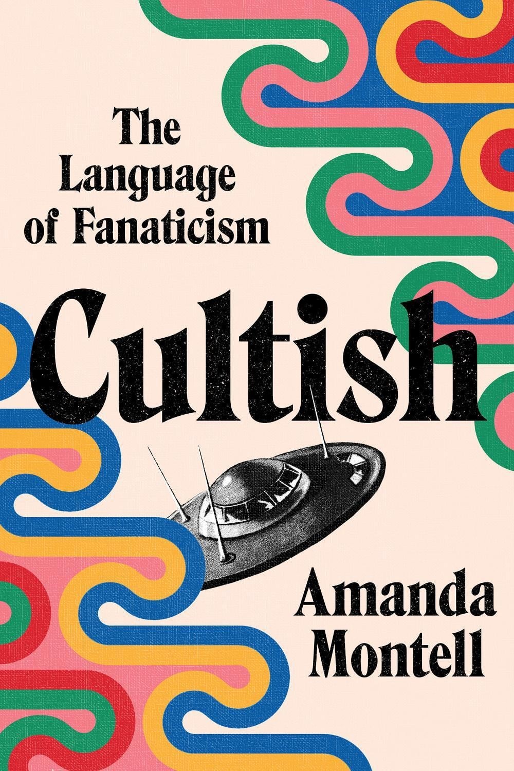 Cultish: The Language of Fanaticism by Amanda Montell (English) Hardcover Book