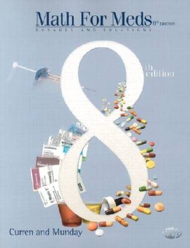 Math for Meds: Dosages and Solutions (8th Edition) – Paperback – GOOD