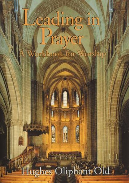 Leading in Prayer : A Workbook for Worship Paperback Hughes Oliph