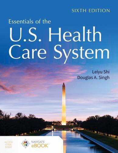 Essentials of the US Health Care System – Paperback By Shi, Leiyu – VERY GOOD