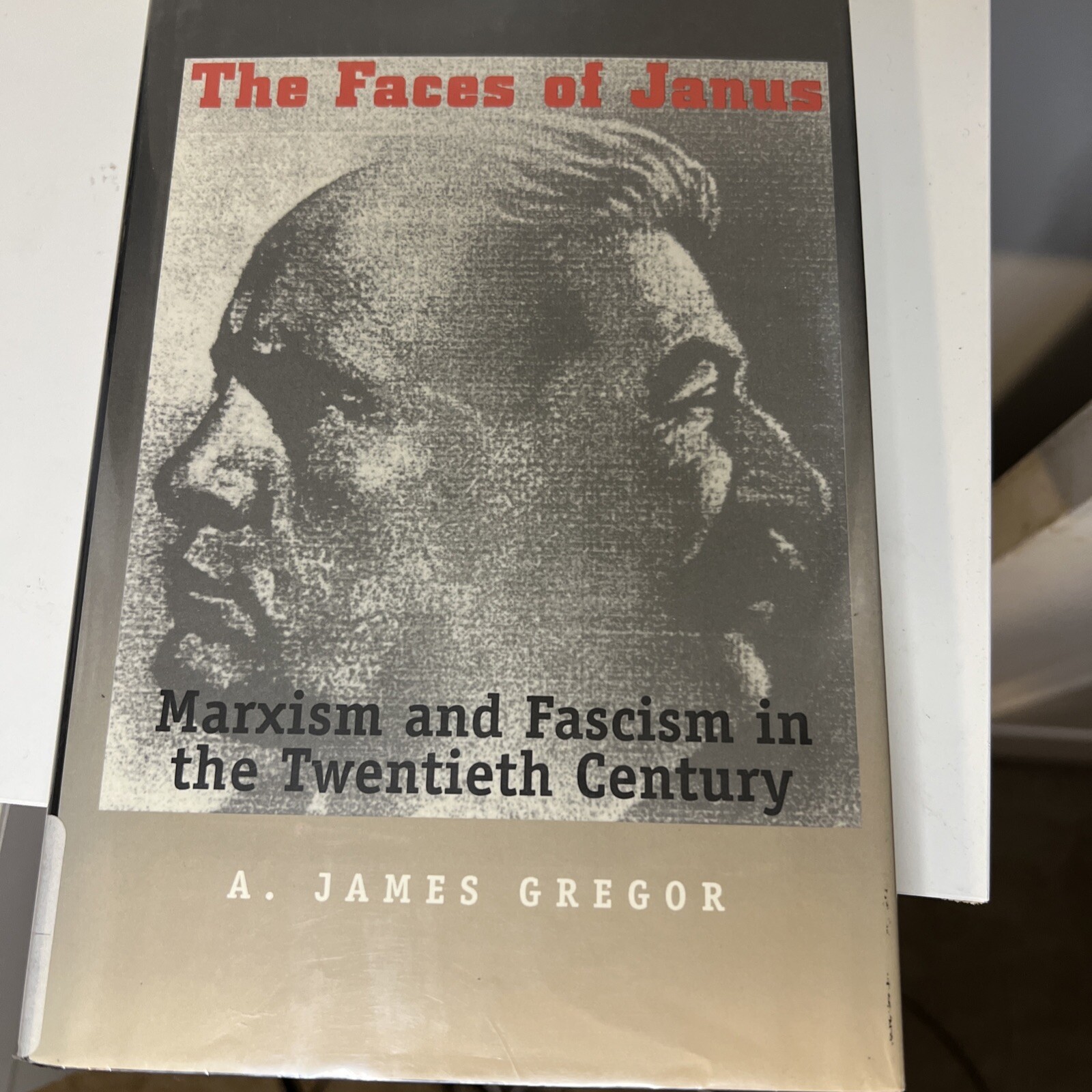 Faces of Janus: Marxism and Fascism in the Twentieth Century by Gregor, James A.