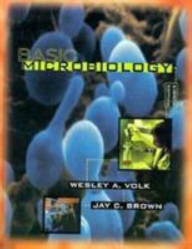 Basic Microbiology by Wesley A. Volk; Jay C. Brown
