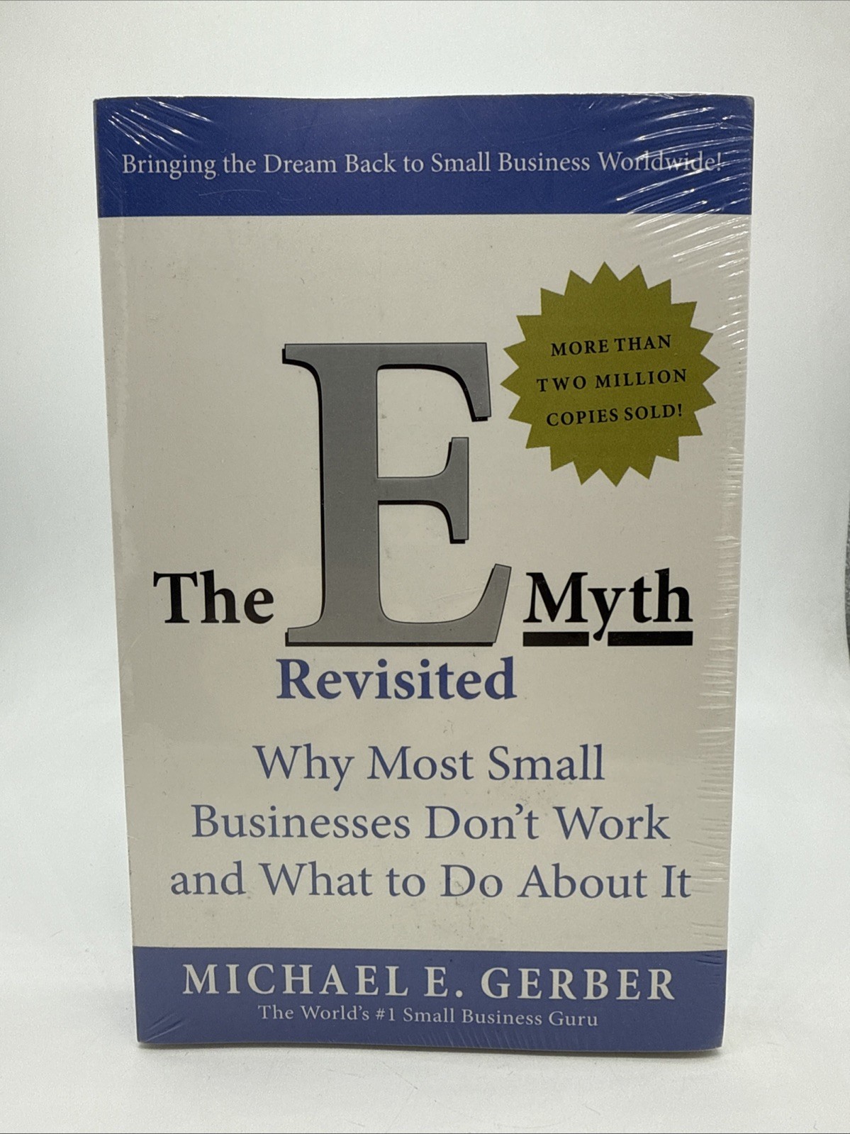 The E-Myth Revisited: Why Most Small Businesses Don’t Work and What to Do About